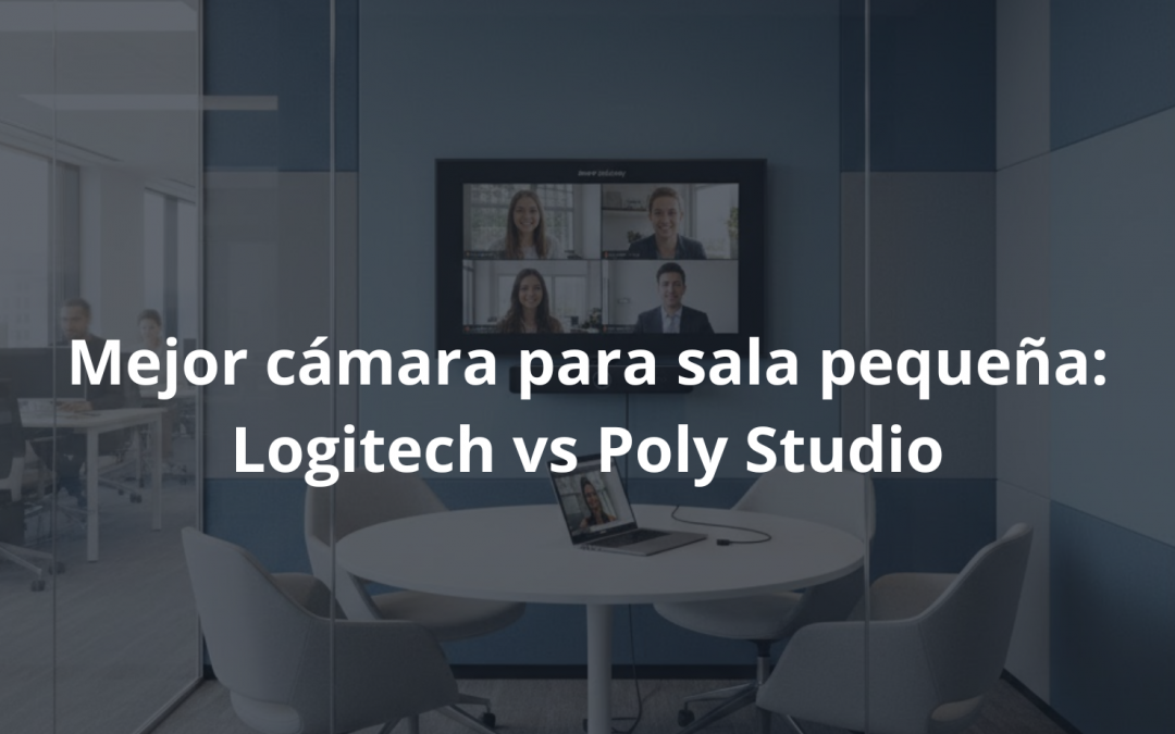 Mejor cámara para sala pequeña: Logitech vs Poly Studio