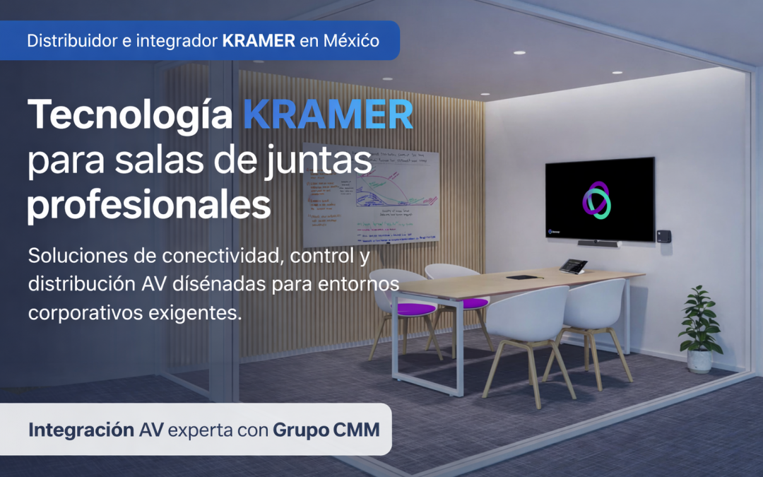 Tecnología KRAMER en México | Distribuidor e Integrador