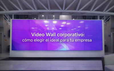 Video Wall corporativo: cómo elegir el ideal para tu empresa