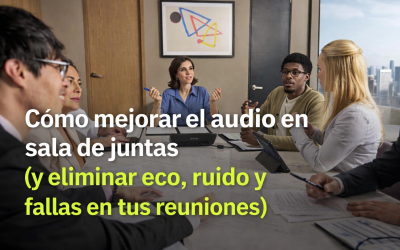 Cómo mejorar el audio en sala de juntas | Solución profesional