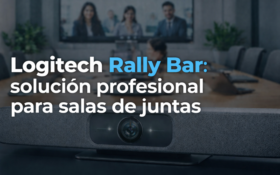 Logitech Rally Bar: solución profesional para salas de juntas