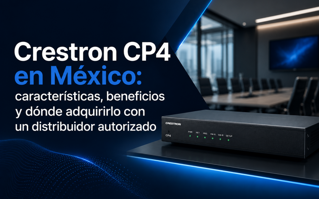 Crestron CP4: características, beneficios y dónde adquirirlo