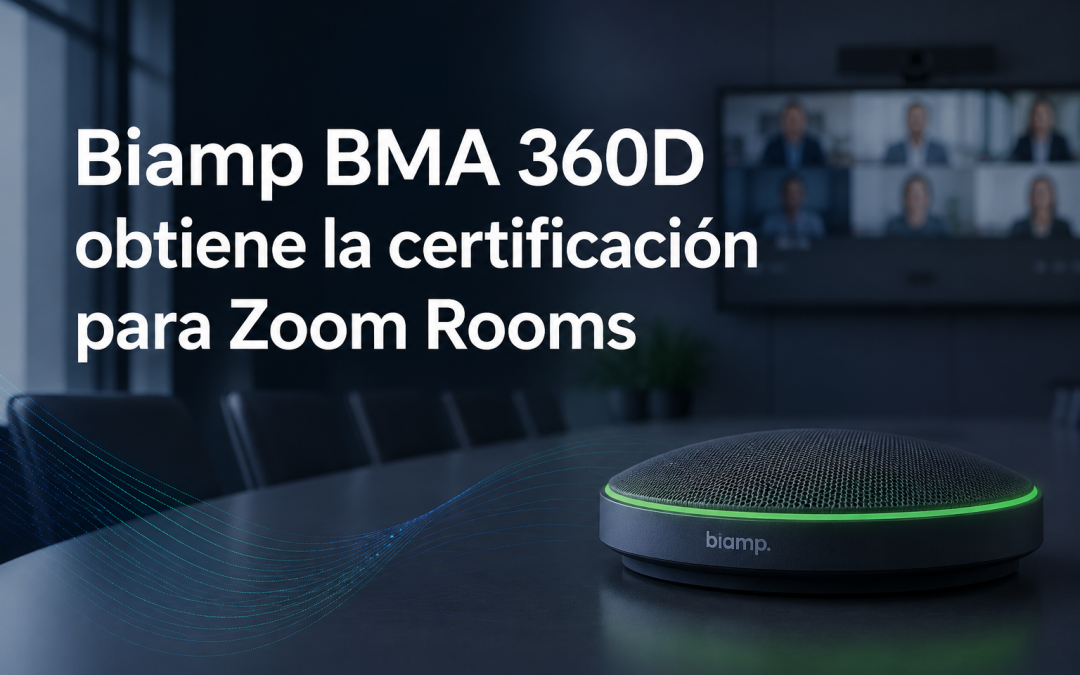 Biamp BMA 360D obtiene la certificación para Zoom Rooms