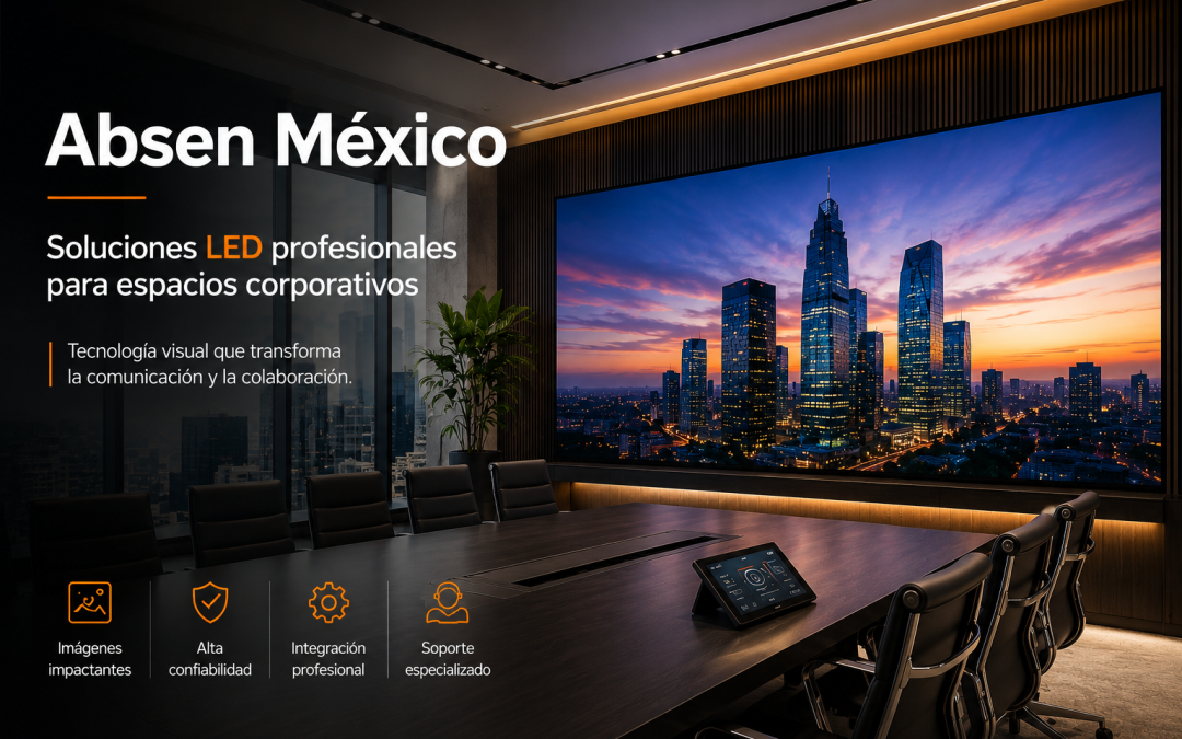 Absen México: soluciones profesionales para espacios corporativos
